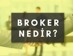 BROKER KİME DENİR ?