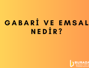 Gabari ve Emsal Nedir?