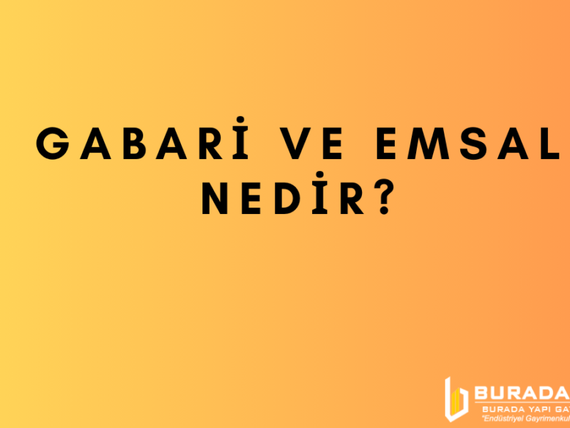 Gabari ve Emsal Nedir?