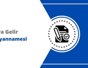 Kira Gelir Vergisi Beyannamesi Nedir?