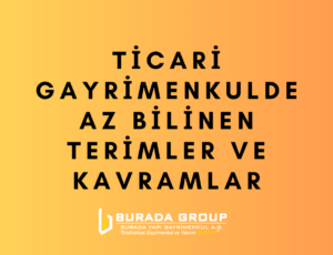Ticari Gayrimenkulde Az Bilinen Terimler ve Kavramlar