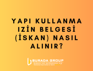 Yapı Kullanma İzin Belgesi (İskan) Nasıl Alınır?
