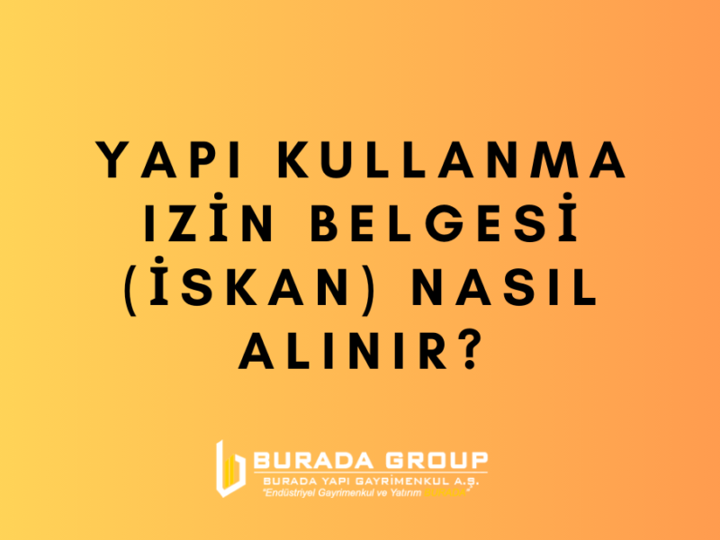 Yapı Kullanma İzin Belgesi (İskan) Nasıl Alınır?