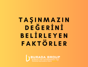 Taşınmazın Değerini Belirleyen Faktörler