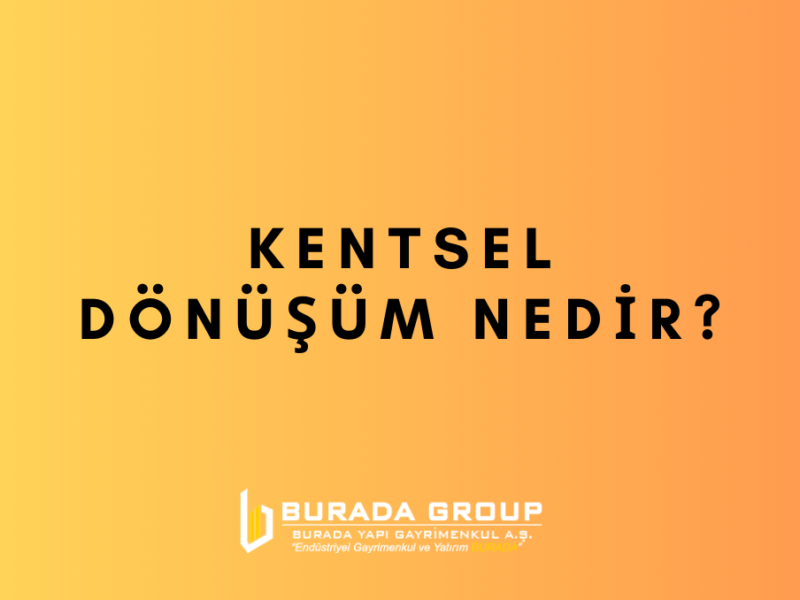 Kentsel Dönüşüm Nedir?