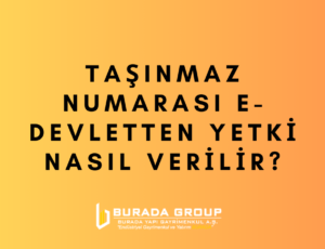 Taşınmaz numarası e-devletten yetki nasıl verilir?