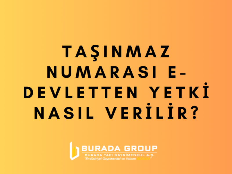 Taşınmaz numarası e-devletten yetki nasıl verilir?