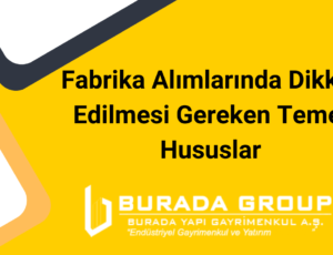 Fabrika Alımlarında Dikkat Edilmesi Gereken Temel Hususlar