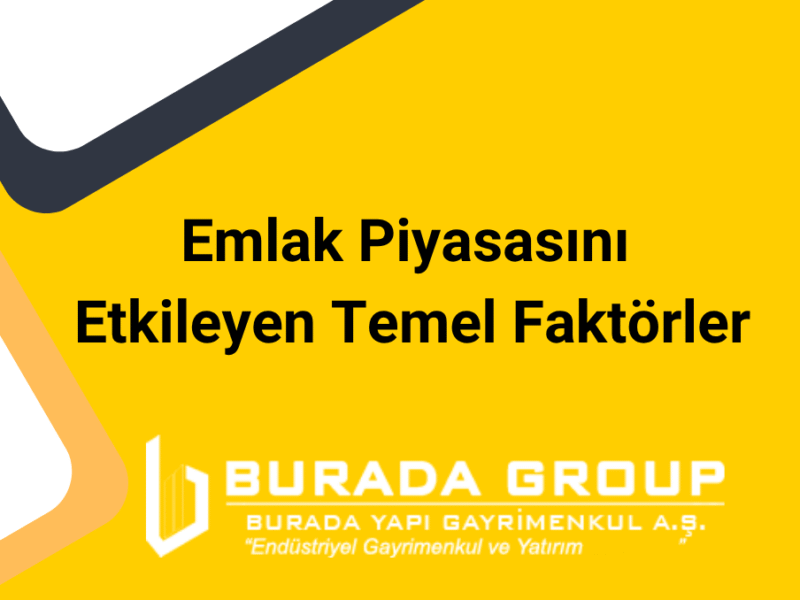 Emlak Piyasasını Etkileyen Temel Faktörler
