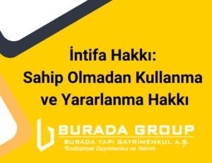 İntifa Hakkı: Sahip Olmadan Kullanma ve Yararlanma Hakkı
