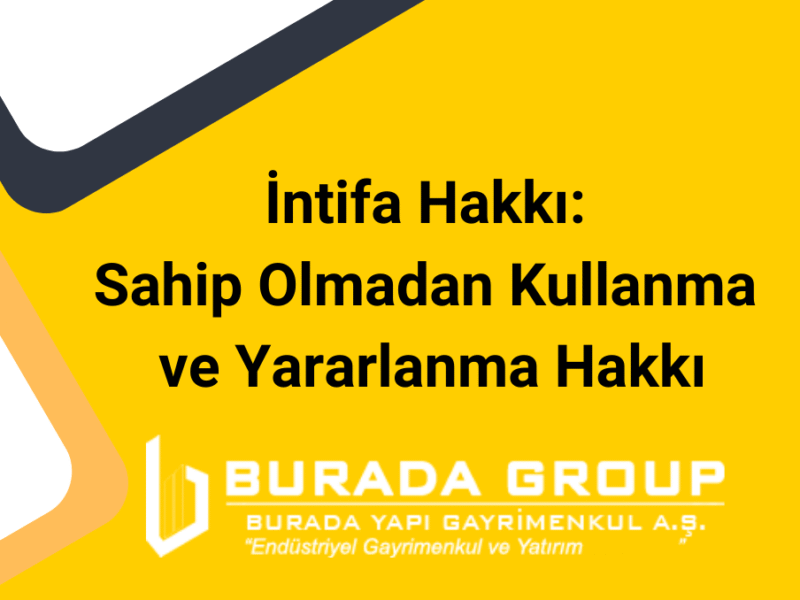 İntifa Hakkı: Sahip Olmadan Kullanma ve Yararlanma Hakkı