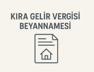 Kira Gelir Vergisi Beyannamesi Rehber