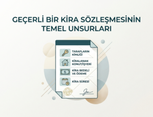 Geçerli Bir Kira Sözleşmesinin Temel Unsurları