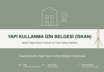 Gayrimenkulde Yasal Tescil: Yapı Kullanma İzin Belgesi (İskan) Nedir, Nasıl Alınır?